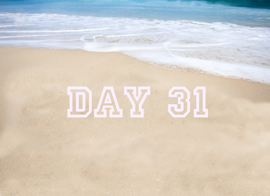 Day Thirty-One